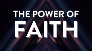 The Power of Faith Part 3 [upl. by Acirema]