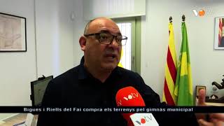 VOTV  Bigues i Riells del Fai compra els terrenys pel gimnàs municipal [upl. by Sitruc]