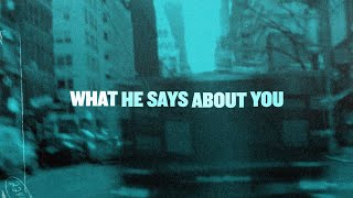 Unspoken  quotWhat He Says About Youquot Official Lyric Video [upl. by Allerbag]