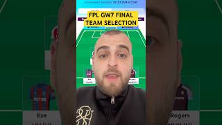 FPL GW7 FINAL TEAM SELECTION  FANTASY PREMIER LEAGUE 2425 fantasypremierleague fpl fplgw7 [upl. by Karub]