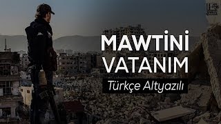 Mawtini موطني  Vatanım  Suriye Türkçe Altyazılı [upl. by Edivad]