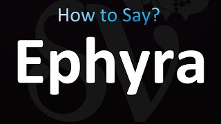 How to Pronounce Ephyra Greek City [upl. by Burnaby]