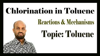 Lesson 3 Chlorination in Toluene amp Mechanism  Topic Toluene  Organic Chemistry [upl. by Erbes465]