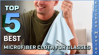 Top 5 Best Microfiber Cloths for Glasses  Reviews and Buying Guide 2023 [upl. by Jesus891]