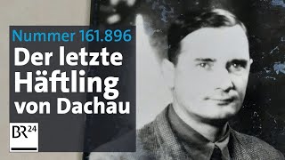 Nummer 161896  Der letzte Häftling von Dachau  Die Story  Kontrovers  BR24 [upl. by Marrilee]