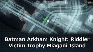 Batman Arkham Knight Riddler Victim Trophy Miagani Island Bomber [upl. by Etnaid]