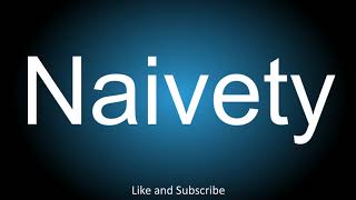 How to correctly pronounce  Naivety [upl. by Farver]