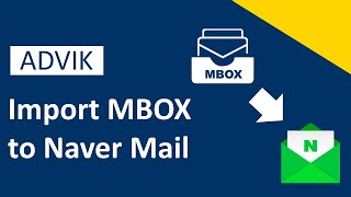 How to Import MBOX to Naver Mail Account  Advik Software [upl. by Eahsat430]