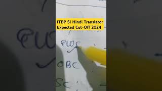 ITBP SI Hindi Translator Expected Cut Off 2024 ITBP Hindi Translator Cut off Analysis [upl. by Morgen]