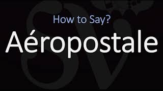 How to Pronounce Aéropostale CORRECTLY [upl. by Neryt580]