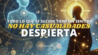 TODO LO QUE TE SUCEDE TIENE UN SENTIDO  NO HAY CASUALIDADES  DESPIERTA [upl. by Rofotsirk]