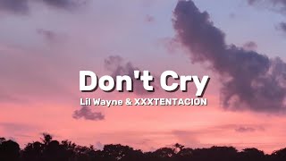 Lil Wayne amp XXXTENTACION  Dont Cry Clean Lyrics [upl. by Hakym]