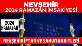 NEVŞEHİR 2024 RAMAZAN İMSAKİYESİ  Nevşehir İftar ve Sahur Vakitleri 2024 [upl. by Octavus]