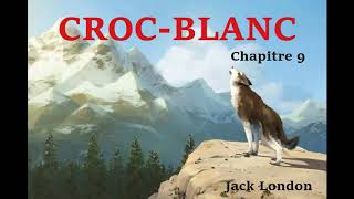 Croc Blanc  Livre Audio 🔈  chapitre 9  Les faiseurs de feu [upl. by Moulton]