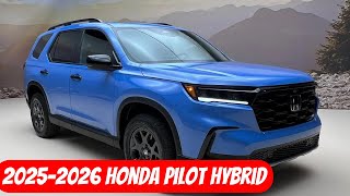 Honda Pilot 20252026 Hybrid Review  FIRST LOOK [upl. by Anai]