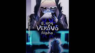 Error 404 sans vs Alpha sans SazyuEditz special [upl. by Anilave]