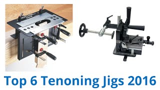 6 Best Tenoning Jigs  Fall 2016 [upl. by Galang695]