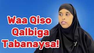 QISADA LAYLA IYO IBTISAAM QALBIGAY TABANAYSA RUNTIIsawdamqaalib [upl. by Eemiaj]