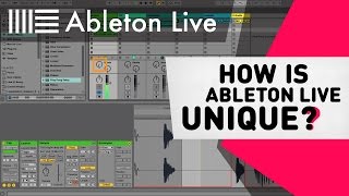 Ableton Live Tutorial  How is Ableton Live Unique [upl. by Nnadroj]