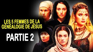 Les Histoires Remarquables De 5 Femmes Dans La Généalogie De Jésus 2 [upl. by Idelle696]