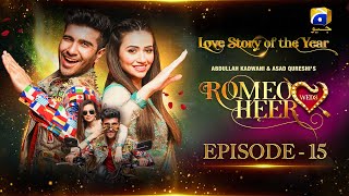 Romeo Weds Heer  Episode 15  Feroze Khan  Sana javed  Geo Entertainment [upl. by Danell]