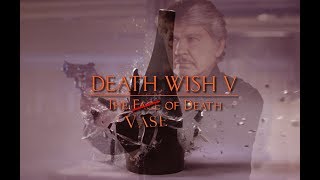 Death Wish V The Vase of Death [upl. by Kim]