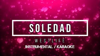 WESTLIFE  Soledad  Karaoke instrumental w back vocals [upl. by Nabois]