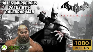 ALL 12 Murderous Dates With Calendar Man  Batman Arkham City Gameplay Part 145  Xbox 360 [upl. by Jaime606]