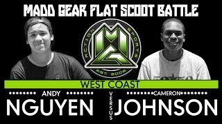 Madd Gear Flat Scoot Game 4  Andy Nguyen vs Cameron Johnson [upl. by Minni]