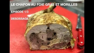 Chapon farci au foie gras et morilles  présentation et désossage [upl. by Ynnhoj]