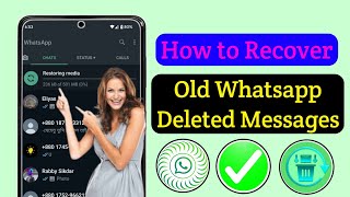 How to Recover Old Whatsapp Deleted Messages  Restore Whatsapp Deleted Chats [upl. by Ahsirpac]