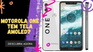 🔴 O MOTOROLA ONE TEM TELA AMOLED [upl. by Yffat]