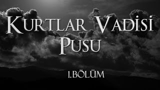 Kurtlar Vadisi Pusu  1 Bölüm [upl. by Clorinde]