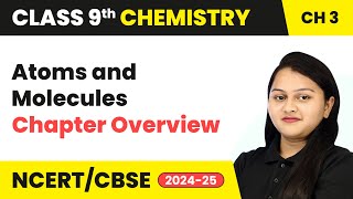 Atoms and Molecules  Chapter Overview  Class 9 Chemistry Chapter 3  CBSE 202425 [upl. by Linell]