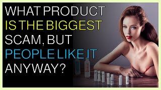 What product is the biggest scam but people like it anyway [upl. by Delano]