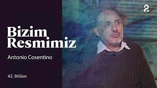 Antonio Cosentino  Bizim Resmimiz  42 Bölüm trt2 [upl. by Pascal757]