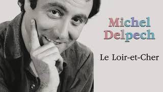 Michel Delpech  Le LoiretCher Audio Officiel [upl. by Oconnor]