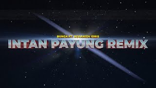 Bunga  Intan Payung feat Noraniza Idris Remix [upl. by Corette]