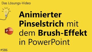 Das Lösungsvideo 586 Animierter Pinselstrich mit dem BrushEffekt in PowerPoint [upl. by Blakely]