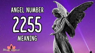 Angel Number 2255 Meaning [upl. by Karalee]