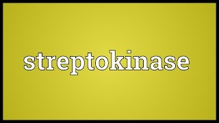 Streptokinase Meaning [upl. by Silvano75]