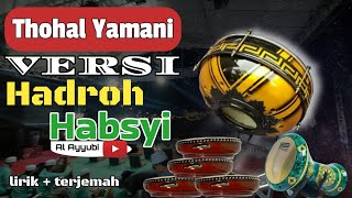 THOHAL YAMANI  VERSI HADROH HABSYI AL AYYUBI  LIRIK amp TERJEMAH [upl. by Aihsercal]