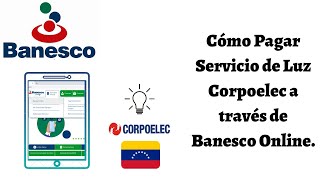 Cómo Pagar Corpoelec en Banesco Online 2022 CARALBERZ [upl. by Julia]