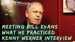 Kenny Werner on meeting Bill Evans  What he PRACTICED How to Play Jazz Lesson [upl. by Kermie]