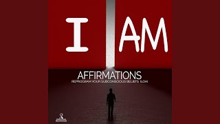 I Am Affirmations Reprogram Your Subconscious Beliefs Loa [upl. by Heringer]