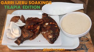 MOST APPETIZING GARRI IJEBU SOAKINGS amp TILAPIA FISH [upl. by Funk]