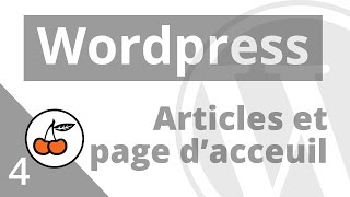 4 WORDPRESS  Créer des Articles de blog  page daccueil [upl. by Harris]