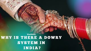 Dowry  Dowry in India  History amp Origin of Dowry System  Dowry System in India  Indian Culture [upl. by Farly113]