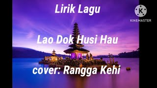 Lirik LaguquotLao Dok Husi HauquotCover RANGGA KEHI [upl. by Lempres]