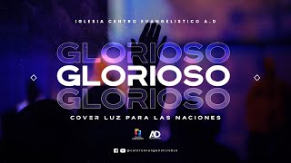 quotGloriosoquot Cover Ministerio de Alabanza Luz Para Las Naciones [upl. by Adebayo]